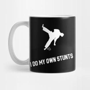 I Do My Own Stunts Martial Arts Mug